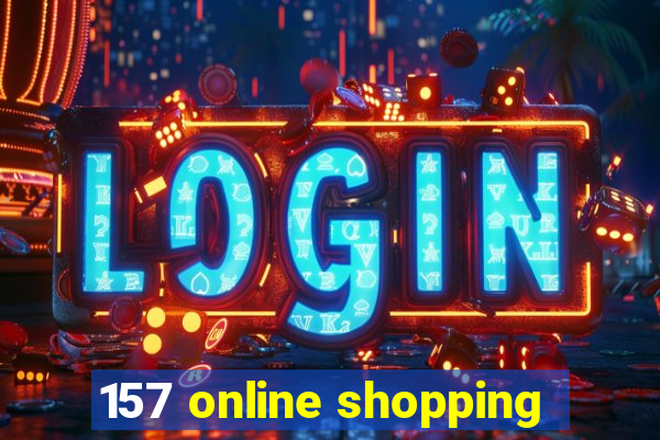 157 online shopping